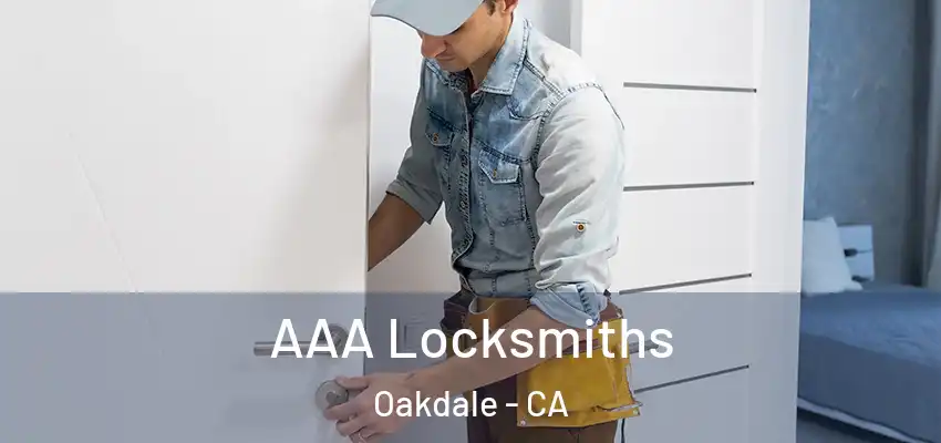  AAA Locksmiths Oakdale - CA