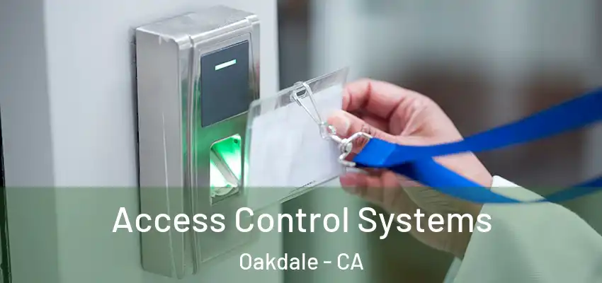  Access Control Systems Oakdale - CA