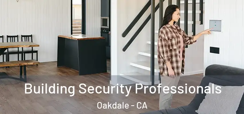  Building Security Professionals Oakdale - CA