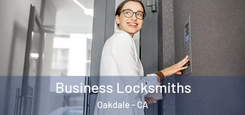  Business Locksmiths Oakdale - CA