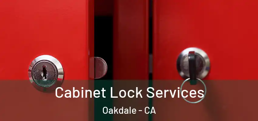  Cabinet Lock Services Oakdale - CA