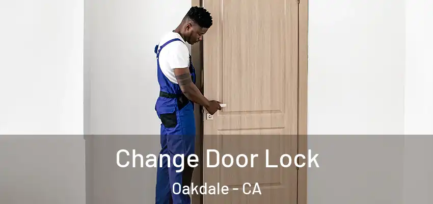 Change Door Lock Oakdale - CA