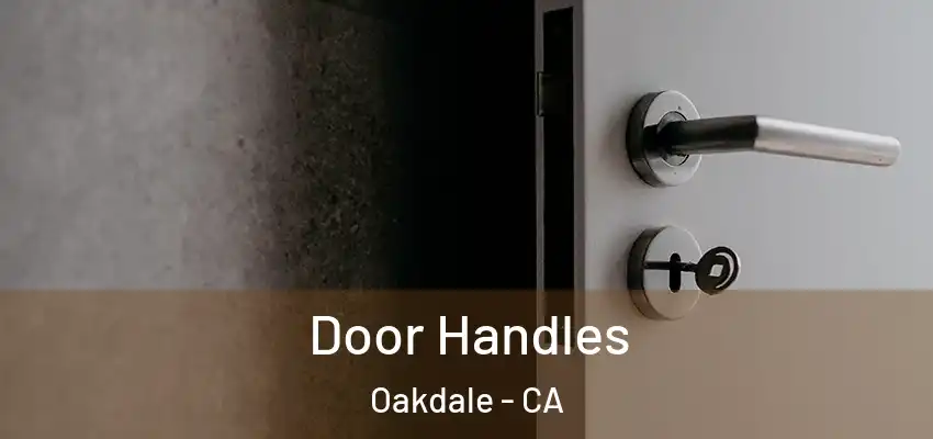Door Handles Oakdale - CA