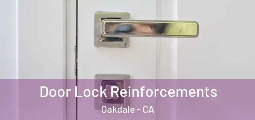  Door Lock Reinforcements Oakdale - CA