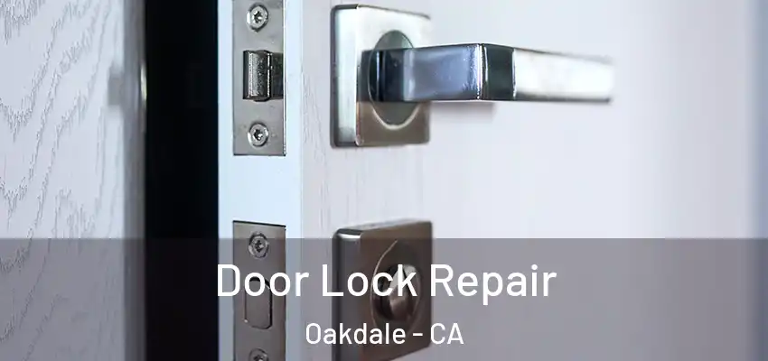  Door Lock Repair Oakdale - CA