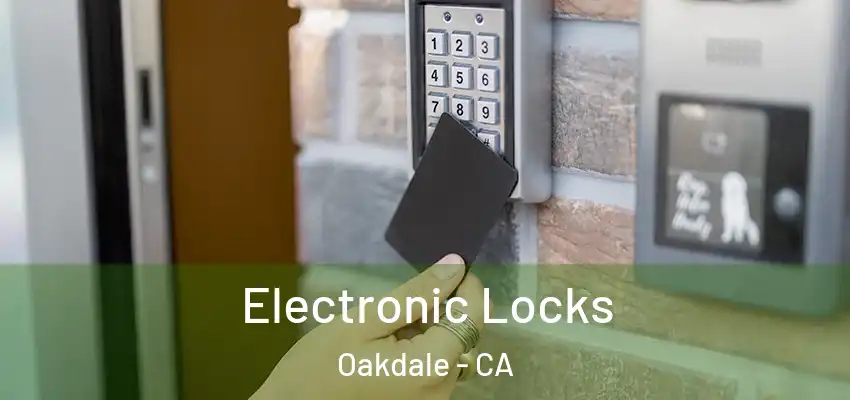  Electronic Locks Oakdale - CA