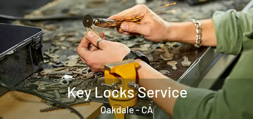  Key Locks Service Oakdale - CA