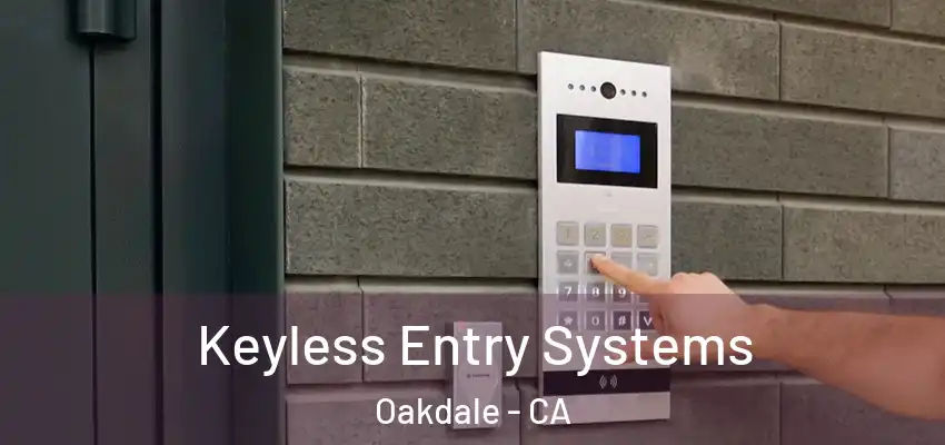 Keyless Entry Systems Oakdale - CA