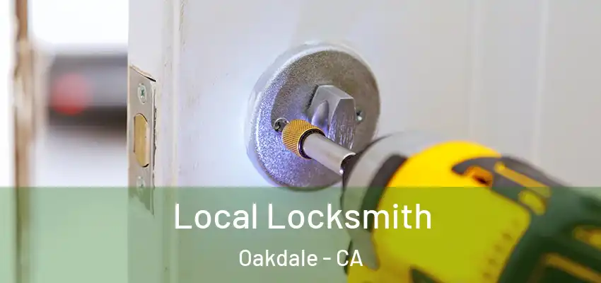  Local Locksmith Oakdale - CA