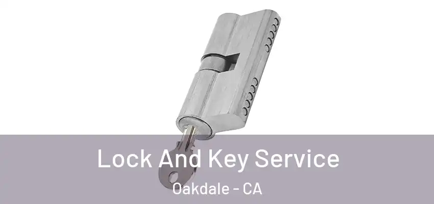  Lock And Key Service Oakdale - CA