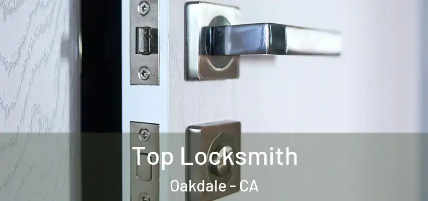  Top Locksmith Oakdale - CA